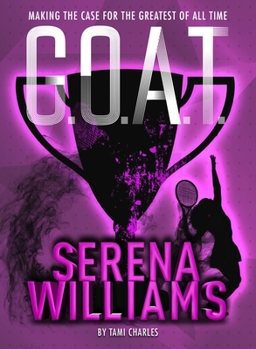 Paperback G.O.A.T. - Serena Williams: Making the Case for the Greatest of All Time Volume 2 Book
