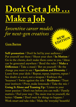 Paperback Don't Get a Job...Make a Job New Edition: Inventive Career Models for Next-Gen Creatives Book