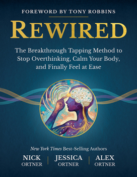 Hardcover Rewired: The Breakthrough Tapping Method to Stop Overthinking, Calm Your Body, and Finally Feel at Ease Book