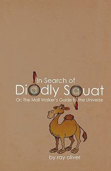 Paperback In Search of Diddly Squat: or: The Mall Walker's Guide to the Universe Book
