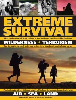 Hardcover Extreme Survival: Wilderness, Terrorism, Air, Sea, Land Book