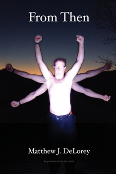 Paperback From Then: Inspiration from the mind of Matthew J. DeLorey Book