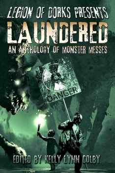Paperback Legion of Dorks Presents: Laundered: An Anthology of Monster Messes Book