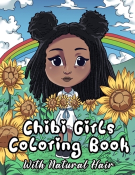 Paperback Chibi Girls Coloring Book With Natural Hair: Little African American Black Brown Boss Babes Women Queens: Cute Kawaii Manga Anime Japanese Characters Book