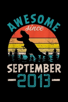 Paperback awesome since september 2013: 6Th Birthday September Gift Dinosaur T Rex 6 Year Old Boy Journal/Notebook Blank Lined Ruled 6X9 100 Pages Book