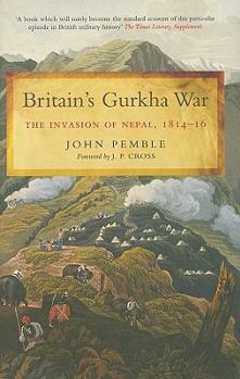 Hardcover Britain's Gurkha War: The Invasion of Nepal, 1814-16 Book