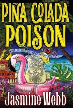 Pina Colada Poison - Book #4 of the Charlotte Gibson Mysteries