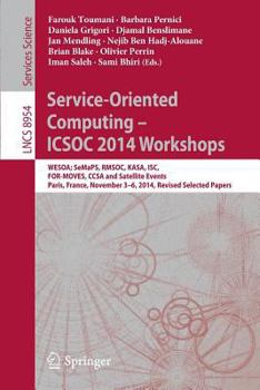 Paperback Service-Oriented Computing - Icsoc 2014 Workshops: Wesoa; Semaps, Rmsoc, Kasa, Isc, For-Moves, Ccsa and Satellite Events, Paris, France, November 3-6, Book