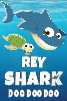 Paperback Rey: Rey Shark Doo Doo Doo Notebook Journal For Drawing or Sketching Writing Taking Notes, Custom Gift With The Boys Name R Book