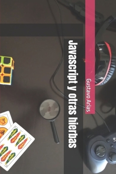 Javascript y otras hierbas (Spanish Edition)