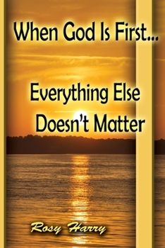 Paperback When God is First; Everything Else Doesn't Matter Book