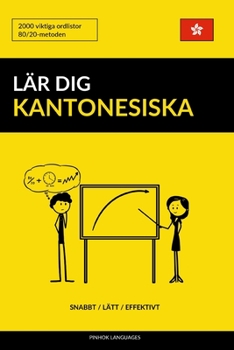 L�r dig Kantonesiska - Snabbt / L�tt / Effektivt: 2000 viktiga ordlistor