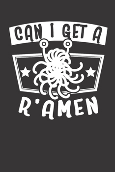 Can I Get A R'Amen: Church Of Flying Spaghetti Monster Pastafarian FSM Atheist Notebook Journal Diary Lined 6x9" 120 Pages