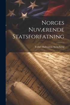 Paperback Norges Nuværende Statsforfatning [Norwegian] Book