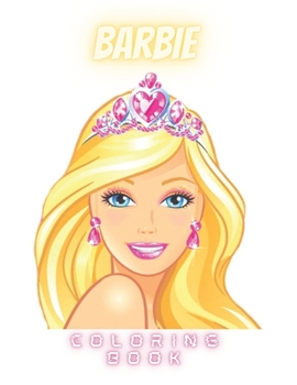 Paperback Barbie: Coloring Book For Relaxation, Stress Relieving And Have Fun With Adorable Characters Book