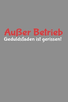 Notizbuch A5 (6X9zoll) Kariert 120 Seiten: Au�er Betrieb - Gedultsfaden Ist Gerissen Geschenkidee