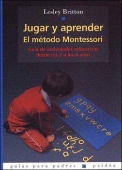 Paperback JUGAR Y APRENDER. EL METODO MONTESSORI (Guias para Padres / Guides for Parents) (Spanish Edition) [Spanish] Book