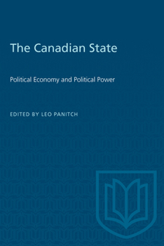 Paperback The Canadian State: Political Economy and Political Power Book