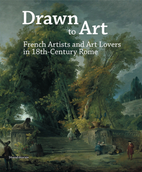 Paperback Drawn to Art: French Artists and Art Lovers in 18th Century Rome Book