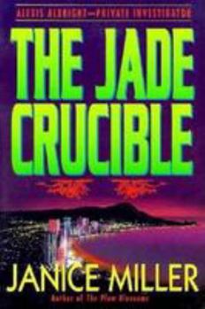 Paperback The Jade Crucible: Alexis Albright-Private Investigator Book