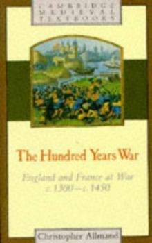 The Hundred Years War: England and France at War c.1300-c.1450 - Book  of the Cambridge Medieval Textbooks