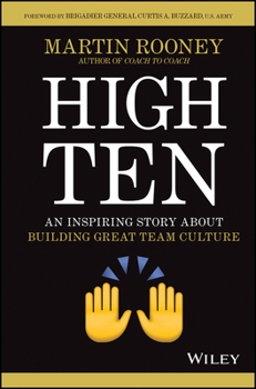 Hardcover High Ten: An Inspiring Story about Building Great Team Culture Book