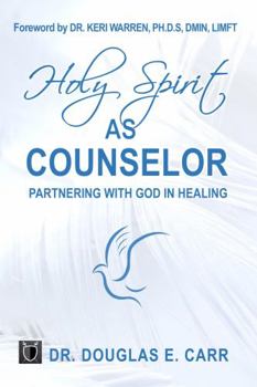 Paperback Holy Spirit as Counselor: Partnering with God in Healing Book