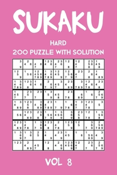 Paperback Sukaku Hard 200 Puzzle With Solution Vol 8: Exciting Sudoku variation, puzzle booklet, 2 puzzles per page Book