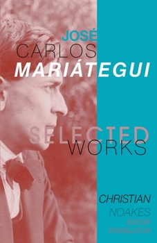 Selected Works of Jos� Carlos Mari�tegui