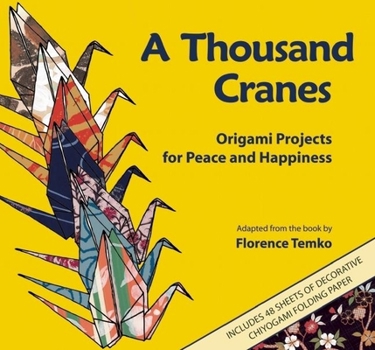 Paperback A Thousand Cranes: Origami Projects for Peace and Happiness Book