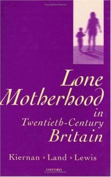 Hardcover Lone Motherhood in Twentieth-Century Britain: From Footnote to Front Page Book