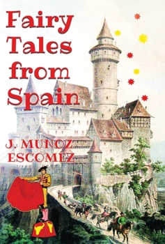 Hardcover Fairy Tales from Spain: [Illustrated Edition] Book