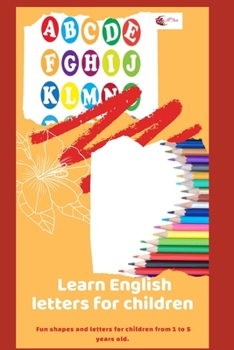 Paperback Learn English letters for children: Fun shapes and letters for children from 1 to 5 years old. Book