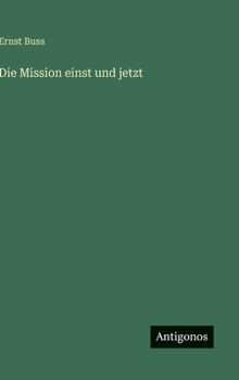 Die Mission einst und jetzt (German Edition)