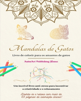 Paperback Mandalas de gatos Livro de colorir para os amantes de gatos Desenhos exclusivos de gatinhos Presente perfeito: Um incrível livro anti-stress para ince [Portuguese] Book