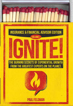 Hardcover Ignite!: The Burning Secrets of Exponential Growth from the Greatest Experts on the Planet Book