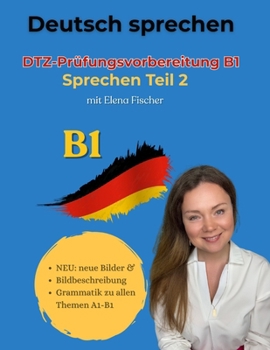 Paperback Deutsch Sprechen Prüfungsvorbereitung B1: DTZ-Prüfung Sprechen Teil 2 [German] Book