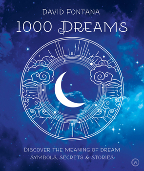 Paperback 1000 Dreams: Discover the Meanings of Dream Symbols, Secrets & Stories Book