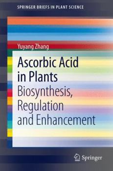 Paperback Ascorbic Acid in Plants: Biosynthesis, Regulation and Enhancement Book
