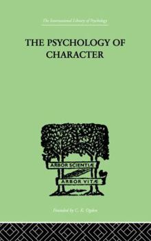 Paperback The Psychology Of Character: With a Survey of Personality in General Book