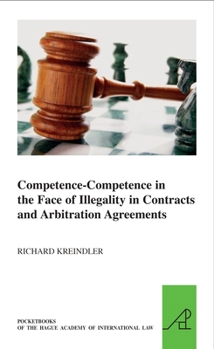 Paperback Competence-Competence in the Face of Illegality in Contracts and Arbitration Agreements Book