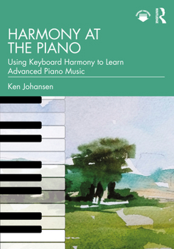 Paperback Harmony at the Piano: Using Keyboard Harmony to Learn Advanced Piano Music Book