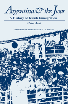 Paperback Argentina and the Jews: A History of Jewish Immigration Book