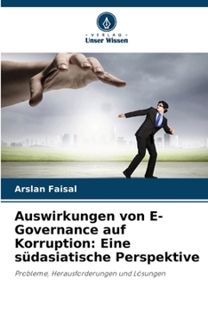 Paperback Auswirkungen von E-Governance auf Korruption: Eine südasiatische Perspektive [German] Book