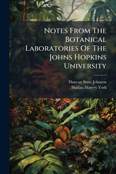 Paperback Notes from the Botanical Laboratories of the Johns Hopkins University... Book