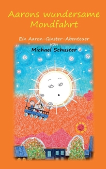 Paperback Aarons wundersame Mondfahrt: Ein Aaron-Ginster-Abenteuer [German] Book