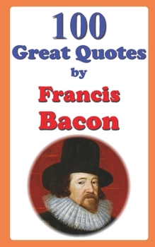 Paperback 100 Great Quotes by Francis Bacon Book