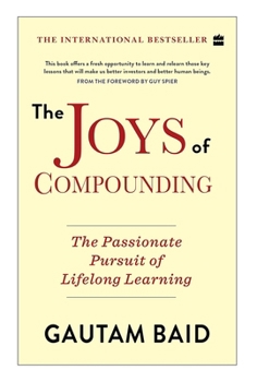 The Joys Of Compounding: The Passionate Pursuit Of Lifelong Learning - Book  of the Heilbrunn Center for Graham & Dodd Investing Series