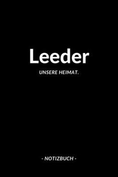 Leeder: Notizbuch, Notizblook, Notizheft, Notizen, Block, Planer | DIN A5, 120 Seiten | Liniert, Linien, Lined | Deine Stadt, Dorf, Region und Heimat (German Edition)