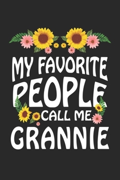 Paperback Grandma Gift My Favorite People Call Me Grannie: Grandmother Notebook 6x9 Inches 120 dotted pages for notes, drawings, formulas Organizer writing book